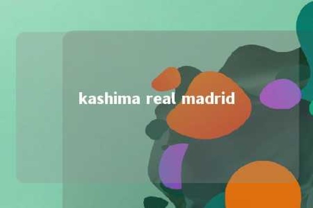 kashima real madrid 